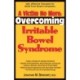 A Victim No More: Overcoming Irritable Bowel Syndrome: Safe, Effective Therapies for Relief from Bowel Complaints