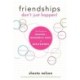Friendships Don't Just Happen!: The Guide to Creating a Meaningful Circle of GirlFriends