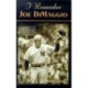 I Remember Joe Dimaggio: Personal Memories of the Yankee Clipper by the People Who Knew Him Best