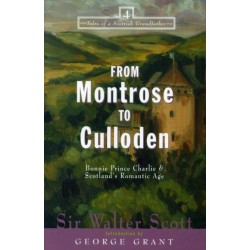 From Montrose to Culloden: Bonnie Prince Charlie and Scotland's Romantic Age