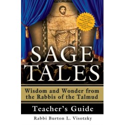 Sage Tales Teacher's Guide: The Complete Teacher's Companion to Sage Tales: Wisdom and Wonder from the Rabbis of the Talmud