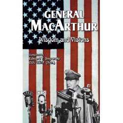 General MacArthur Wisdom and Visions