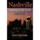 Nashville: Gateway to the South: An Insider's Guide to Music City, U.S.A.