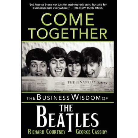 Come Together: The Business Wisdom of the Beatles