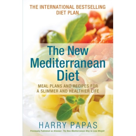 The New Mediterranean Diet: Meal Plans and Recipes for a Slimmer and Healthier Life