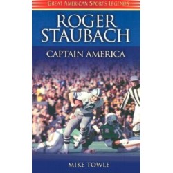 Roger Staubach: Captain America