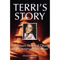 Terri's Story: The Court-Ordered Death of an American Woman