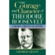 The Courage and Character of Theodore Roosevelt