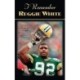 I Remember Reggie White: Friends, Teammates, and Coaches Talk about the NFL's "Minister of Defense"
