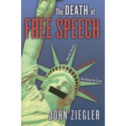 The Death of Free Speech: How Our Broken National Dialogue Has Killed the Truth and Divided America