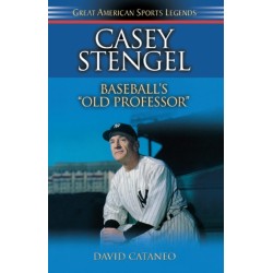 Casey Stengel: Baseball's Old Professor
