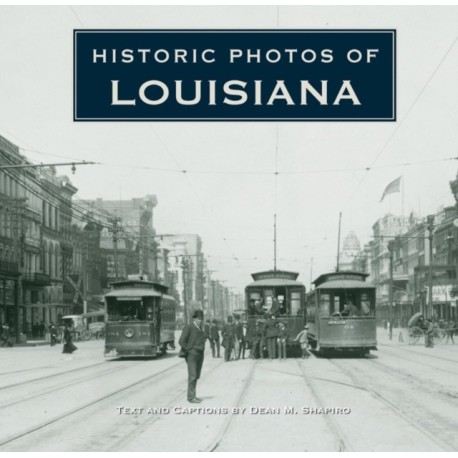 Historic Photos of Louisiana