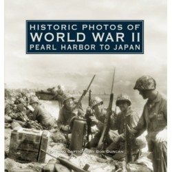 Historic Photos of World War II: Pearl Harbor to Japan: Pearl Harbor to Japan