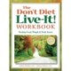The Don't Diet, Live-It! Workbook: Healing Food, Weight and Body Issues