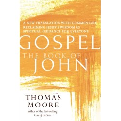 Gospel—The Book of John: A New Translation with Commentary—Jesus Spirituality for Everyone