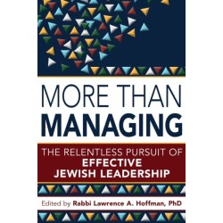 More Than Managing: The Relentless Pursuit of Effective Jewish Leadership