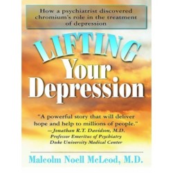 Lifting Your Depression: How a Psychiatrist Discovered Chromium's Role in the Treatment of Depression