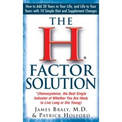 The H Factor Solution: Homocysteine, the Best Single Indicator of Whether You Are Likely to Live Long or Die Young