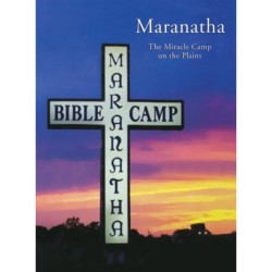 Maranatha: The Miracle Camp on the Plains
