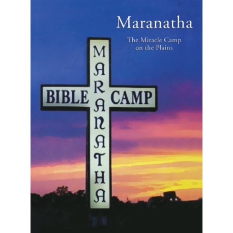 Maranatha: The Miracle Camp on the Plains