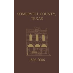 Somervell County, Texas Pictorial History: 1896-2006