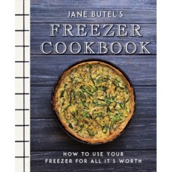 Jane Butel's Freezer Cookbook: How to Use Your Freezer for All It's Worth