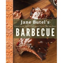 Jane Butel's Finger Lickin', Rib Stickin', Great Tastin', Hot and Spicy Barbecue
