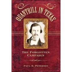 Quantrill in Texas: The Forgotten Campaign