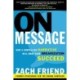 On Message: How a Compelling Narrative Will Make Your Organization Succeed