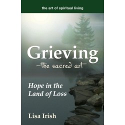 Grieving—The Sacred Art: Hope in the Land of Loss