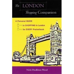 The London Shopping Companion: A Personal Guide to Shopping in London for Every Pocketbook