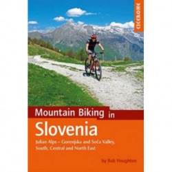 Mountain Biking in Slovenia: Julian Alps - Gorenjska and Soca Valley, South, Central and North East