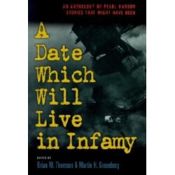 A Date Which Will Live Infamy: An Anthology of Pearl Harbor Stories That Might Have Been