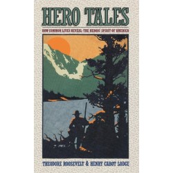 Hero Tales: How Common Lives Reveal the Uncommon Genius of America