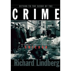 Return to the Scene of the Crime: A Guide to Infamous Places in Chicago