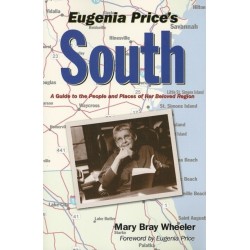 Eugenia Price's South: A Guide to the People and Places of Her Beloved Region