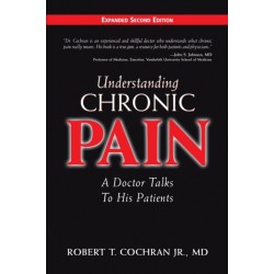 Understanding Chronic Pain: A Doctor Talks to His Patients
