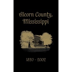 Alcorn County, Mississippi: 1870-2002