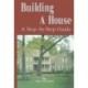 Building a House: A Step-by-Step Guide