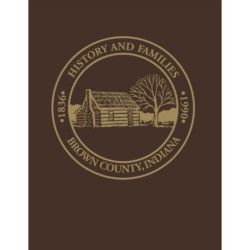 Brown Co, IN: Histories and Families, 18361990