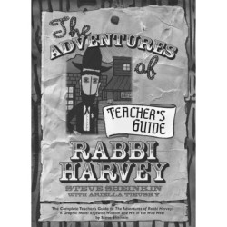 The Adventures of Rabbi Harvey Teacher's Guide: The Complete Teacher's Guide to The Adventures of Rabbi Harvey: A Graphic Novel of Jewish Wisdom and Wit in the Wild West