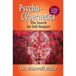 Psycho-Cybernetics The Search for Self-Respect