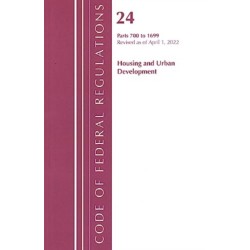 Code of Federal Regulations, Title 24 Housing and Urban Development 700 - 1699, 2022