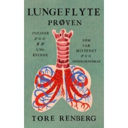 Lungeflyteprøven : forsvar for en ung kvinne som var mistenkt for spedbarnsdrap