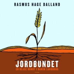 Jordbundet: En rejse rundt i dansk landbrug