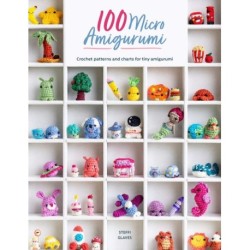 100 Micro Amigurumi: Crochet Patterns and Charts for Tiny Amigurumi