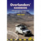 Overlanders´ Handbook: Worldwide Route & Planning guide: Car - 4WD - Van - Truck