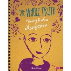 The Whole Truth: Writing Fearless Non-fiction