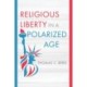 Religious Liberty in a Polarized Age