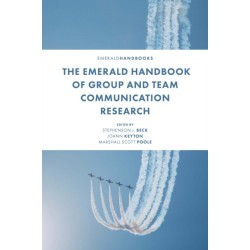 The Emerald Handbook of Group and Team Communication Research
